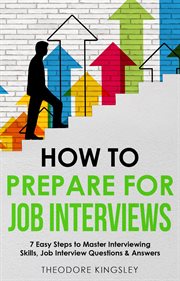 How to Prepare for Job Interviews 7 Easy Steps to Master Interviewing Skills, Job Interview Questio : Career Development cover image cdn