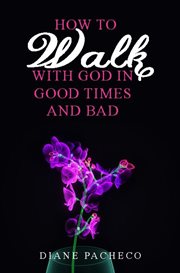 How to Walk With God in Good Times and Bad cover image cdn