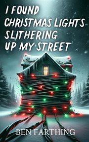 I Found Christmas Lights Slithering Up My Street cover image cdn