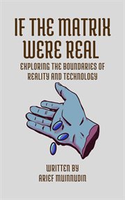 If the Matrix Were Real Exploring the Boundaries of Reality and Technology cover image cdn