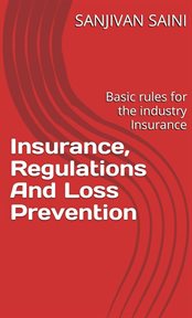 Insurance, Regulations and Loss Prevention : Basic Rules for the Industry Insurance cover image cdn