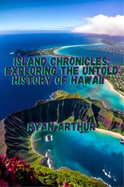 Island Chronicles : Exploring the Untold History of Hawaii cover image cdn