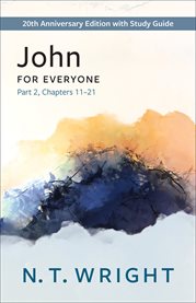 John for Everyone, Part 2 : with Study Guide, Chapters 11-21 cover image cdn
