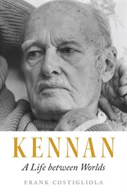 Kennan : A Life between Worlds cover image cdn