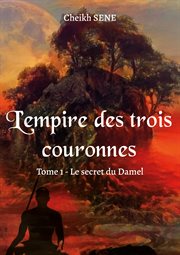 Le secret du Damel : L'empire des trois couronnes cover image cdn