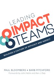 Leading Impact Teams : Building a Culture of Efficacy and Agency cover image cdn