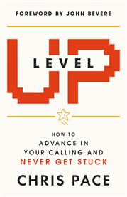 Level Up : How to Advance in Your Calling and Never Get Stuck cover image cdn