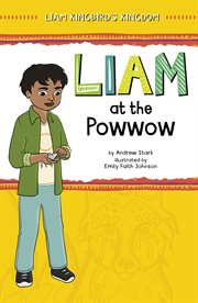 Liam at the powwow. Liam Kingbird's kingdom cover image cdn