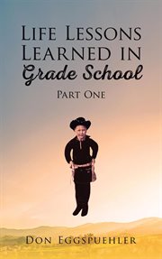 Life Lessons Learned in Grade School : Part 1 cover image cdn