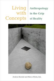 LIVING WITH CONCEPTS;ANTHROPOLOGY IN THE GRIP OF REALITY cover image cdn