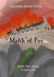 March of Fire, Volume One : Rattle Their Bones cover image cdn