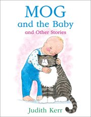 Mog and the Baby and Other Stories : Books #3, 10,  15. Mog the Forgetful Cat cover image cdn