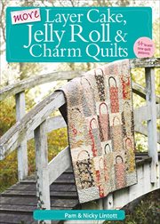 More layer cake, jelly roll & charm quilts cover image cdn