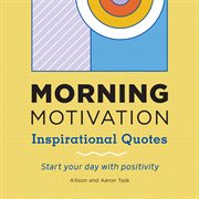 Morning Motivation : Inspirational Quotes Start Your Day with Positivity cover image cdn