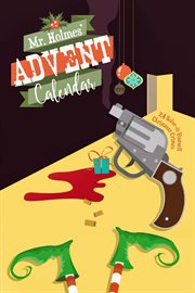 Mr Holmes' Advent Calendar : 24 Solve-it-Yourself Christmas Crimes. Mr Holmes' Advent Calendar cover image cdn