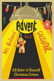 Mr Holmes' Advent Calendar : 24 Solve-it-Yourself Christmas Crimes. Mr Holmes' Advent Calendar cover image cdn