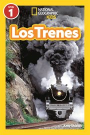 National Geographic Readers : Los Trenes (Nivel 1). National Geographic Readers cover image cdn