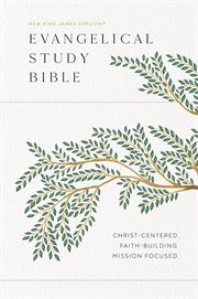 NKJV, Evangelical Study Bible : Christ-centered. Faith-building. Mission-focused. cover image cdn