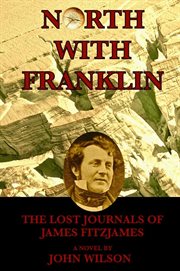 North With Franklin : The Lost Journals of James Fitzjames cover image cdn