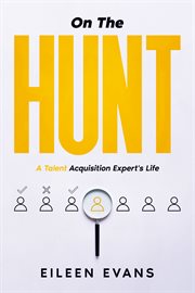 On the Hunt : A Talent Acquisition Pro's Life cover image cdn
