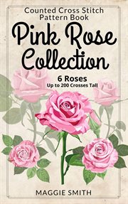 Pink Rose Collection Counted Cross Stitch Pattern Book cover image cdn