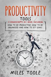 Productivity Tools : 3. In. 1 Guide to Master Productivity Hacks, Productivity Plan, How to Be Produ... cover image cdn