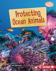 Protecting Ocean Animals : Saving Animals with Science cover image cdn