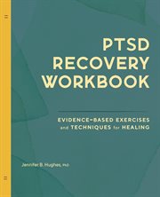 PTSD Recovery Workbook : Evidence-based Exercises and Techniques for Healing cover image cdn