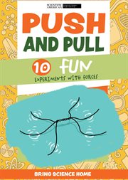 Push and Pull : 10 Fun Experiments With Forces. Bring Science Home cover image cdn