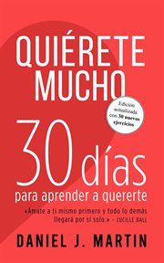Quiérete mucho : 30 días para aprender a quererte cover image cdn