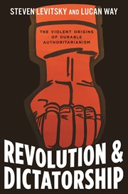 Revolution and Dictatorship : The Violent Origins of Durable Authoritarianism cover image cdn