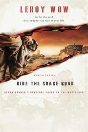 Ride the Snake Road : Beamo Roamer's Hard Core Jaunt to the Wasteland cover image cdn