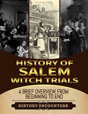 Salem Witch Trials : A Brief Overview From Beginning to the End cover image cdn