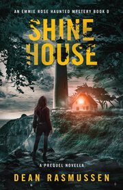 Shine House : Emmie Rose Haunted Mystery cover image cdn