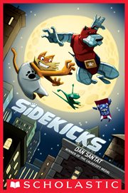 Sidekicks : A Graphic Novel. Sidekicks: A Graphic Novel cover image cdn