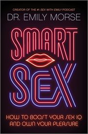 Smart Sex : How to Boost Your Sex IQ and Own Your Pleasure cover image cdn