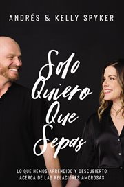 Solo quiero que sepas : Cómo sobrevivir y triunfar en el matrimonio cover image cdn