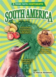 South America : X-treme Facts: Continents cover image cdn