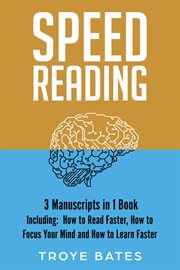 Speed Reading : 3. in. 1 Guide to Master Fast Reading Techniques, Reading Comprehension & Double You cover image cdn