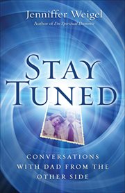 Stay Tuned : Conversations with Dad from the Other Side cover image cdn