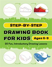 Step : by. Step Drawing Book for Kids. 20 Fun, Introductory Drawing Lessons cover image cdn