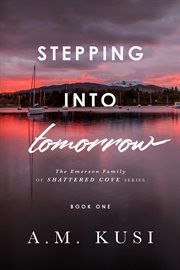 Stepping Into Tomorrow : Emerson Family of Shattered Cove cover image cdn