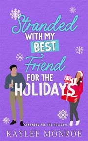 Stranded With My Best Friend for the Holidays cover image cdn