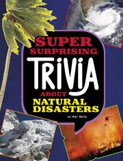 Super Surprising Trivia About Natural Disasters : Super Surprising Trivia You Can't Resist cover image cdn