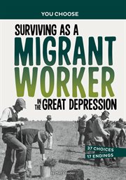 Surviving as a Migrant Worker in the Great Depression : A History Seeking Adventure. You Choose: Seeking History cover image cdn