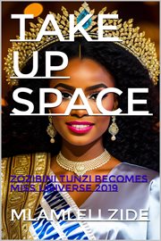 Take Up Space "(Zozibini Thunzi Becomes Miss Universe 2019)" cover image cdn