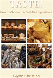 Taste! : how to choose the best deli ingredients cover image cdn