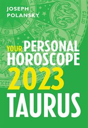 Taurus 2023 : Your Personal Horoscope. Month-by-Month Forecast for every Sign cover image cdn