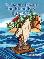 The Adventures of Kapono, the Island Boy : Lost at Sea cover image cdn