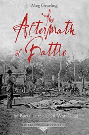 The Aftermath of Battle: The Burial of the Civil War Dead cover image cdn